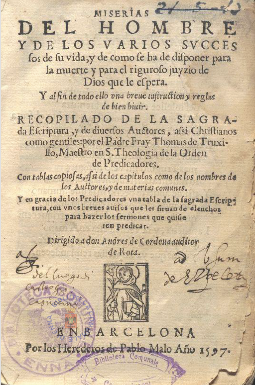 C.34.1.23 – MISERIA DEL HOMBRE Y DE LOS VARIOS SUCCESOS DE SU VIDA. PADRE FRAY THOMAS DE TRUXILLO. 1597
